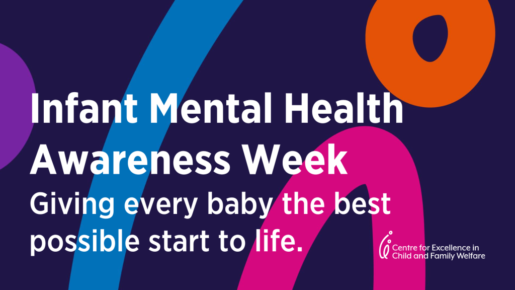 Infant Mental Health Awareness Week - giving every baby the best possible start to life.