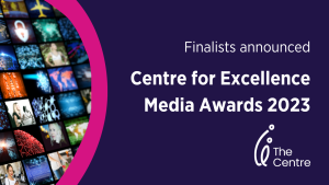 Finalists Announced - Centre for Excellence Media Awards 2023