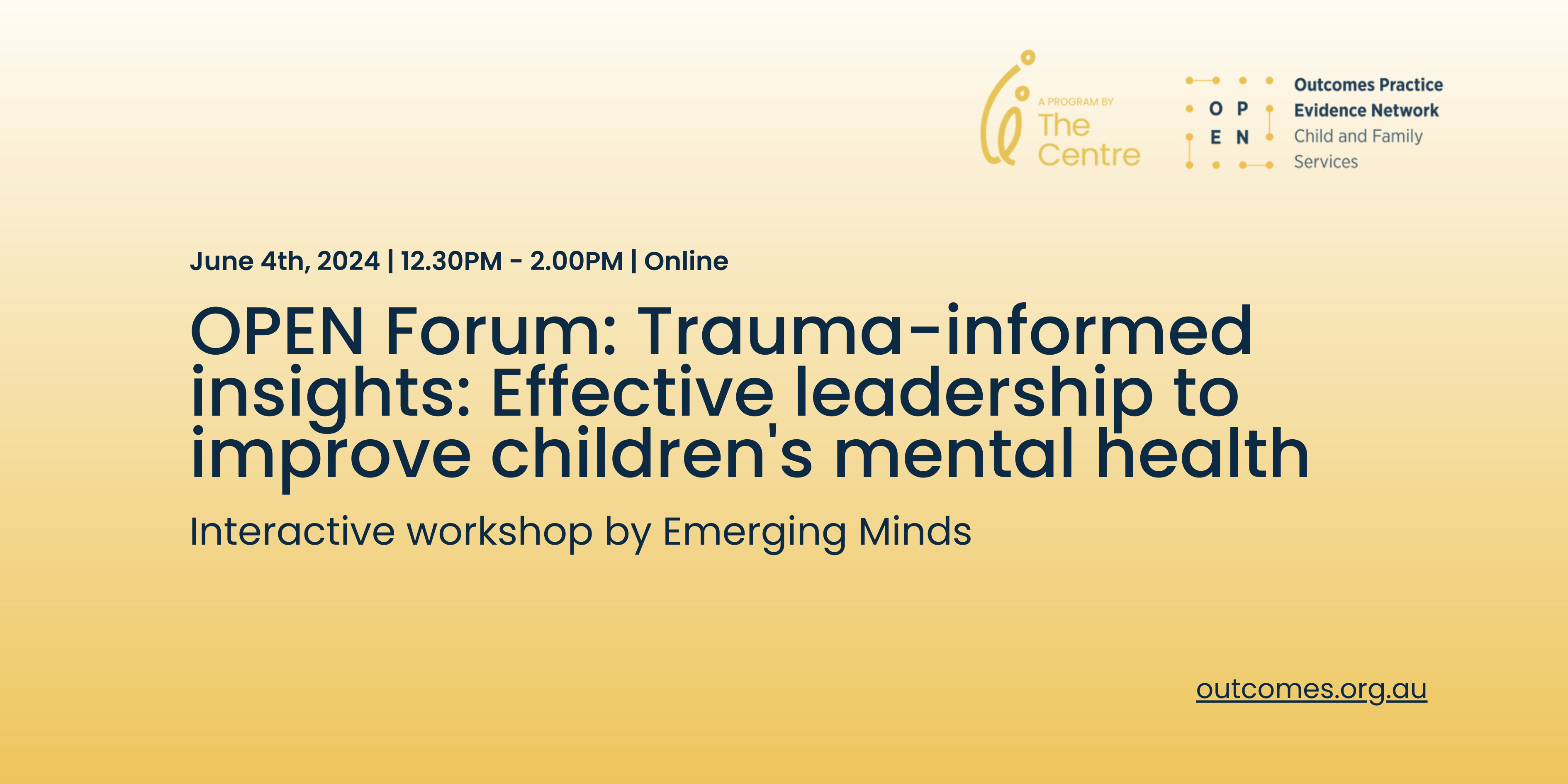 OPEN Forum: Trauma-informed insights. Effective leadership to improve children's mental health
