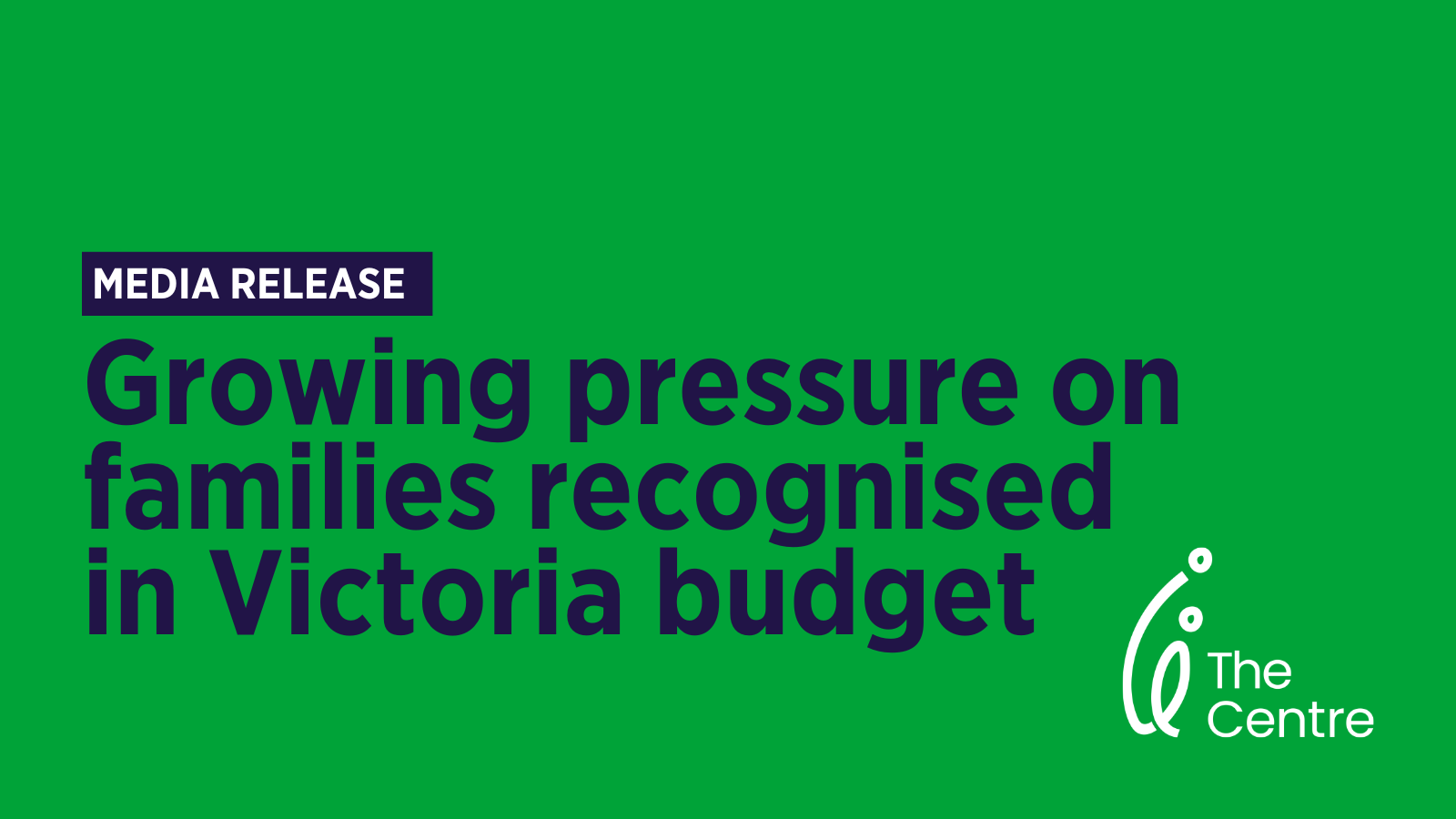 Media Release - Growing pressure on families recognised in Premier Allen’s first budget
